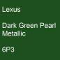 Preview: Lexus, Dark Green Pearl Metallic, 6P3.